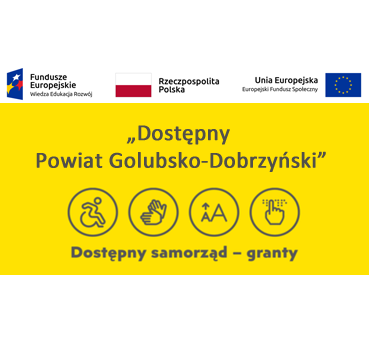 Powiat Golubsko-Dobrzyński rozwija dostępność – pozyskaliśmy środki z projektu „Dostępny samorząd – granty”